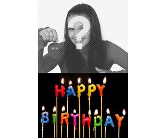 tạo thiệp sinh nhật với ảnh của bạn cung nến co dong chữ happy birthday
